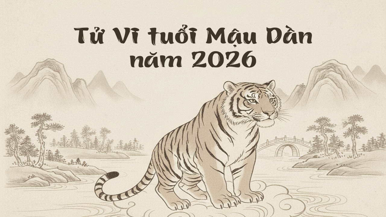 Tử Vi tuổi Mậu Dần năm 2026 dự báo nhiều sự đột phá trong sự nghiệp