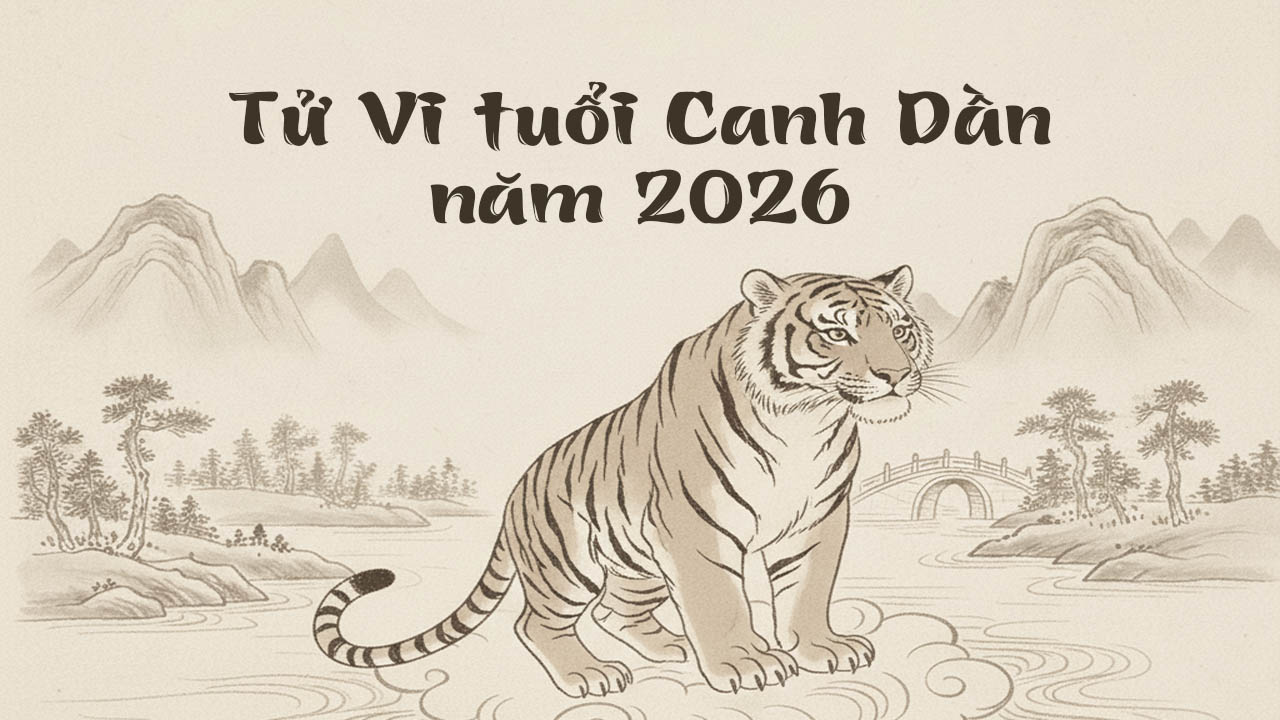 Tử Vi tuổi Canh Dần năm 2026 chủ sự thuận lợi trên con đường học vấn
