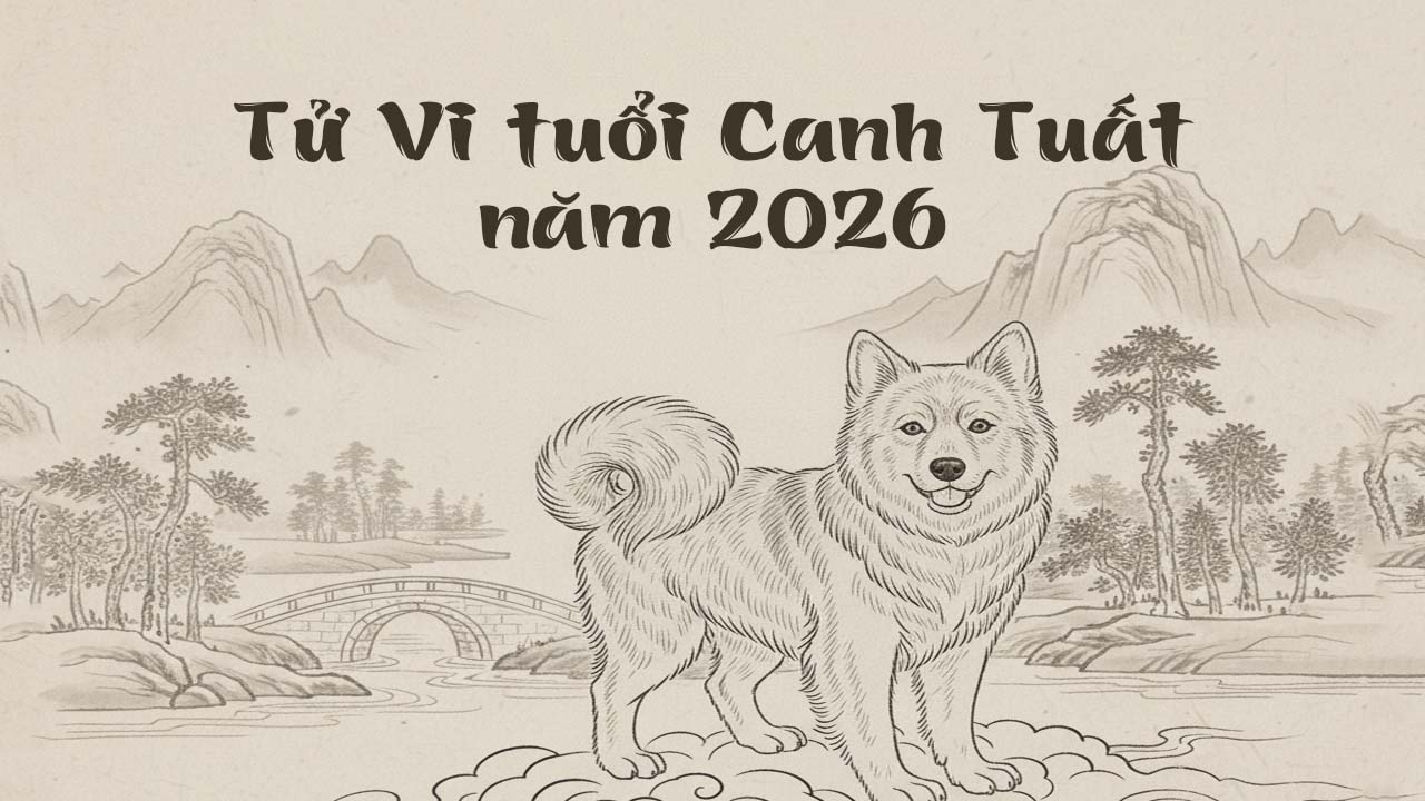 Tử Vi tuổi Canh Tuất năm 2026 dự báo nhiều điều tích cực và cơ hội