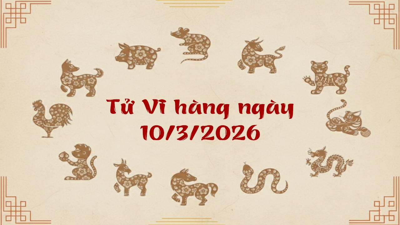 Tử Vi ngày 10/3/2026, 4 con giáp đón lộc lớn, 3 tuổi cần cảnh giác chiêu trò