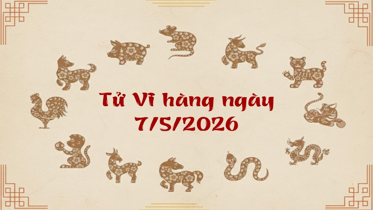 Tử vi 12 con giáp ngày 7/5/2026, 5 tuổi tài lộc nở rộ, 3 tuổi báo động đỏ thị phi