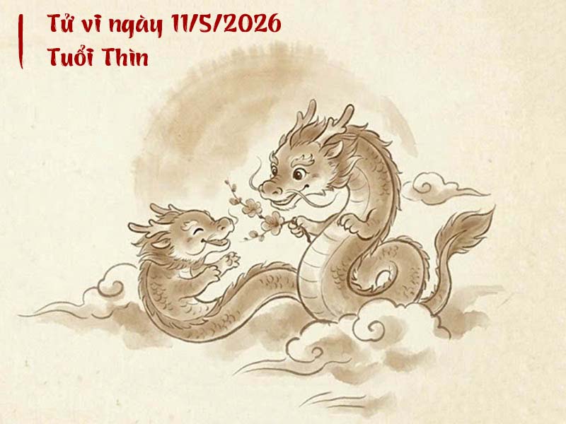 tử vi 12 con giáp ngày 11/5/2026 tuổi Thìn