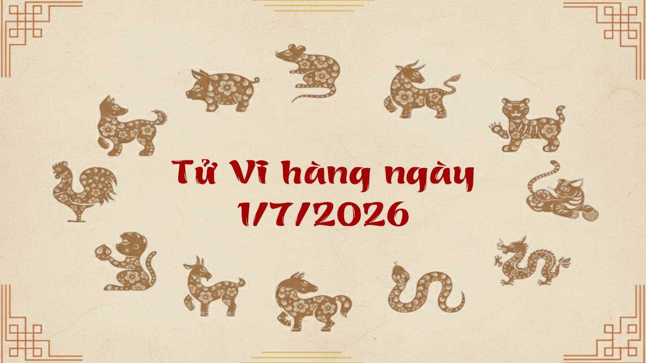 Tử vi thứ 4 ngày 1/7/2026 của 12 con giáp, Ngọ và Dần được thần tài gõ cửa