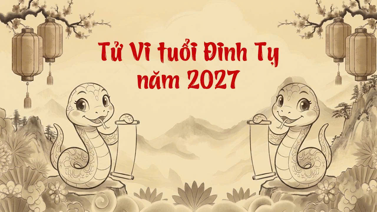 Tử vi tuổi Đinh Tỵ 1977 năm Đinh Mùi 2027 cát khí dồi dào vạn sự hanh thông