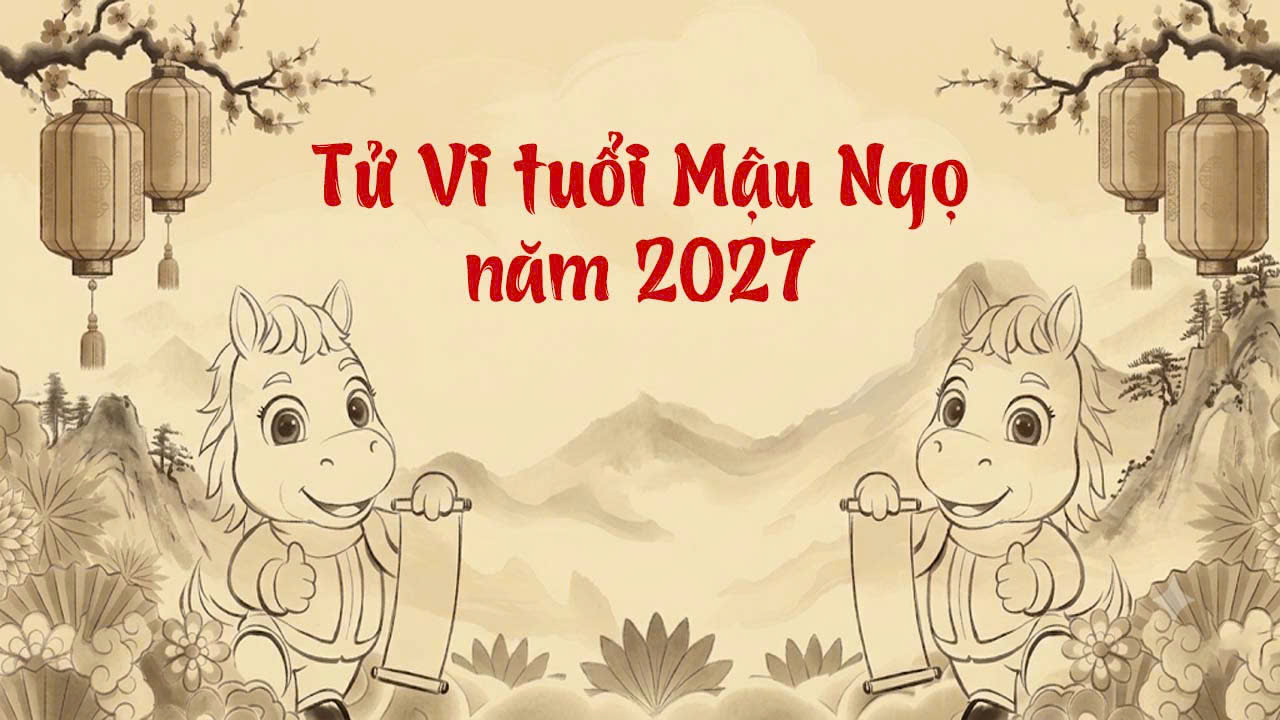Tử vi tuổi Mậu Ngọ 1978 năm Đinh Mùi 2027 đón bão tài lộc sự nghiệp thăng hoa