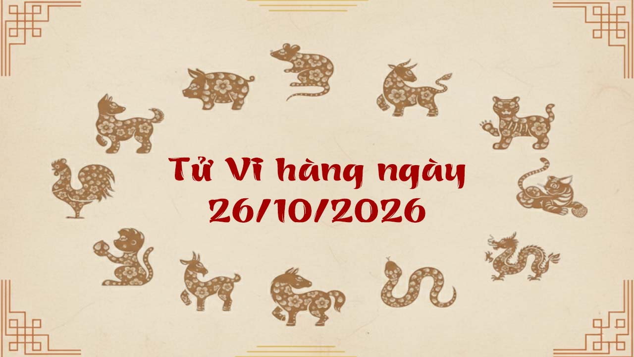Tử vi thứ 2 ngày 26/10/2026 của 12 con giáp, Thìn và Tỵ bứt phá công danh